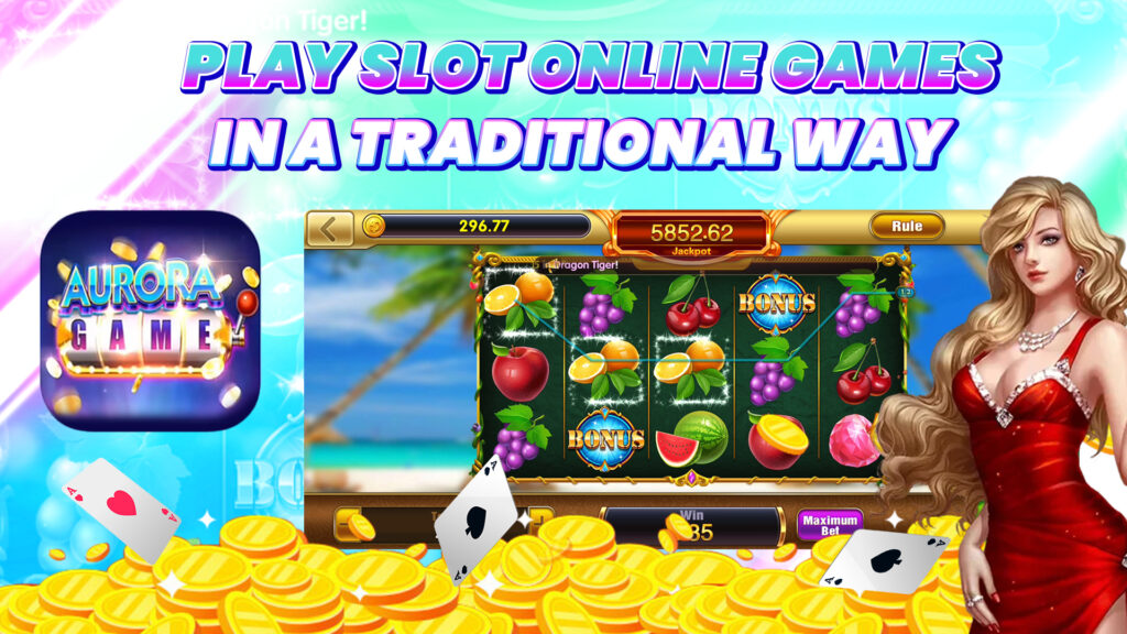 Play slot online games