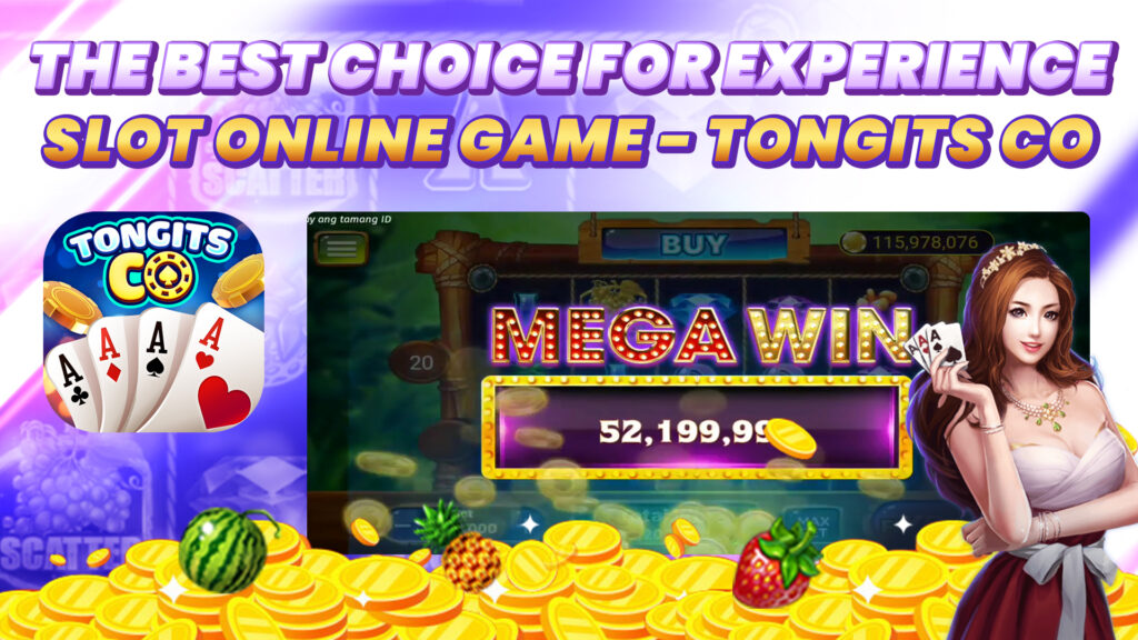 The best choice for experience slot online game - Tongits CO