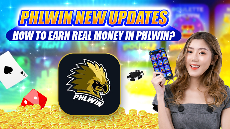 Text PHLwin new updates, how to earn real money in phlwin? Logo Phlwin, chips, hot girl holding a phone have phlwin interface.