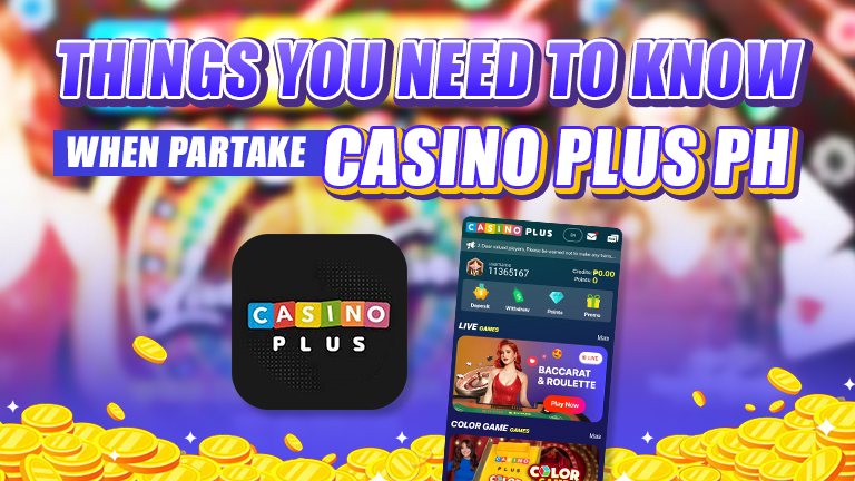 Text Things you need to know when partake Casino Plus PH, decoration logo Casino Plus and Chips.