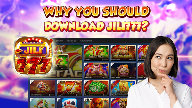 why you should download jili777