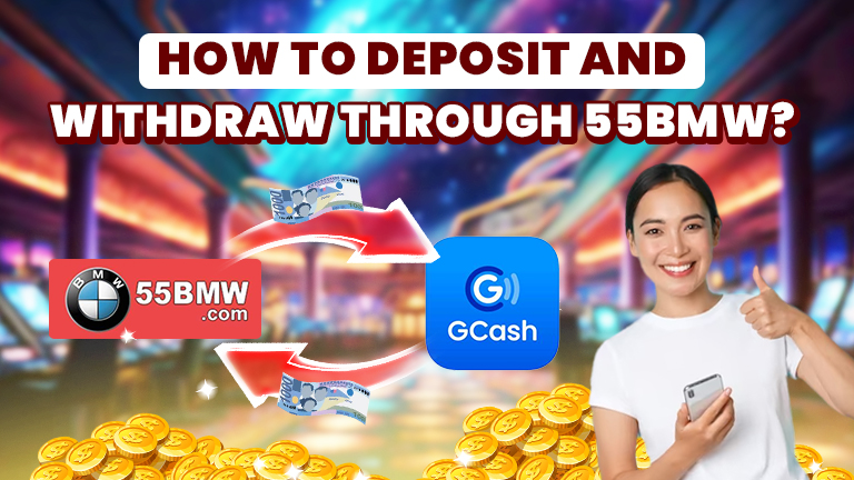 how to deposit and withdraw through 55bmw