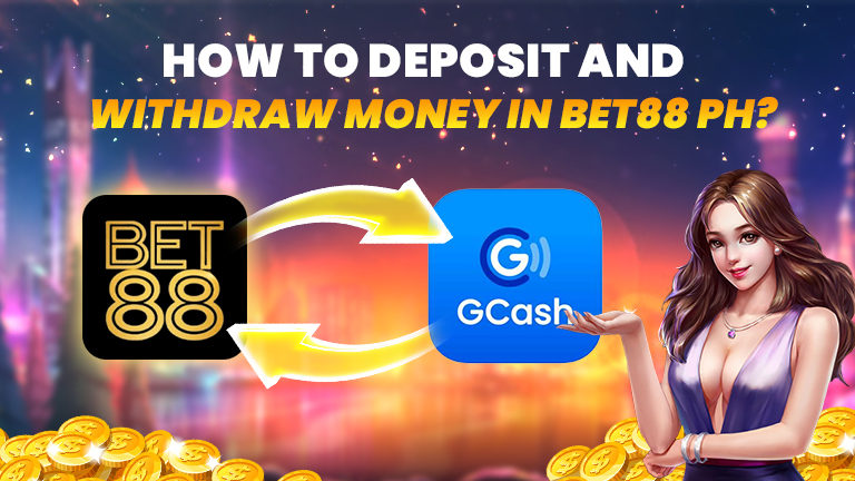 how to depsoti and withdraw money in bet88 ph