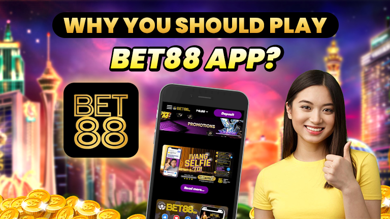why you should play bet88 app
