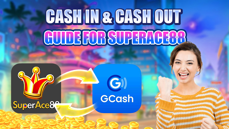cash in and cash out guide for superace88