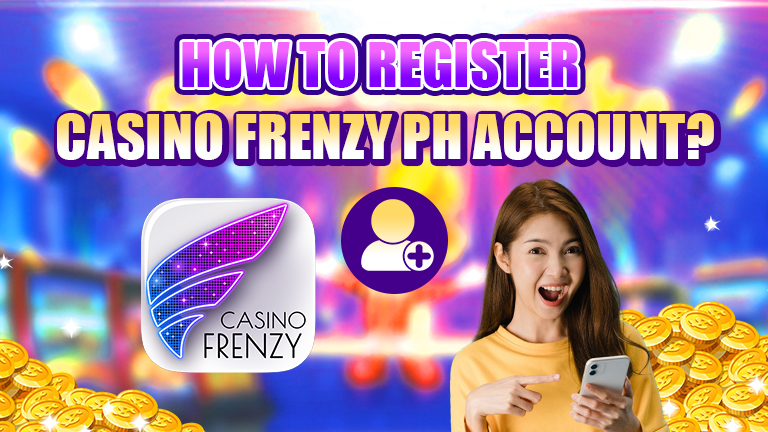how to register casino frenzy account