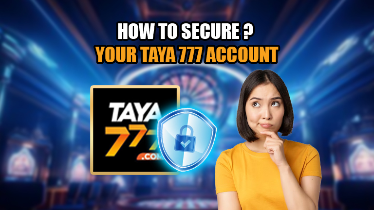 how to secure Taya 777 account, demonstrate by logo Taya 777 with a security icon