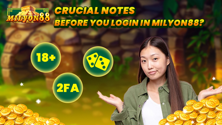 Crucial notes before you login in Milyon88