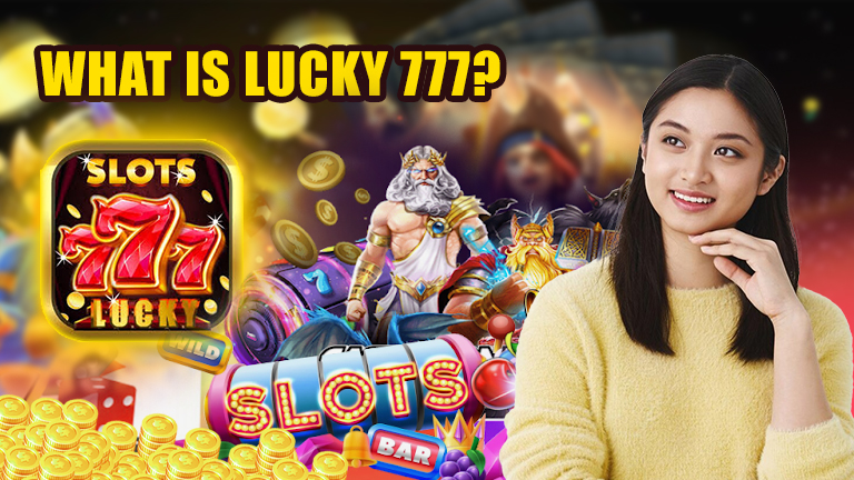 What is Lucky 777, demonstrate with logo Lucky 777 and several slots characters