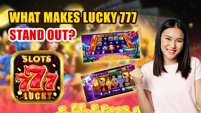 What makes Lucky 777 stand out, demonstrate with logo Lucky 777 and online casino gameplay.