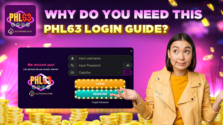 Why do you need this PHL63 login guide, demonstrate with PHL63 logo and main interface