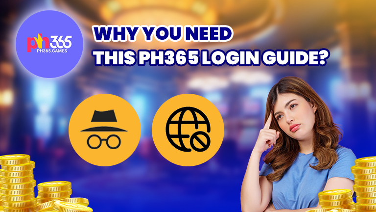 why you need this PH365 login guide, demonstrate with logo PH365 and the list of reason why readers need this guide