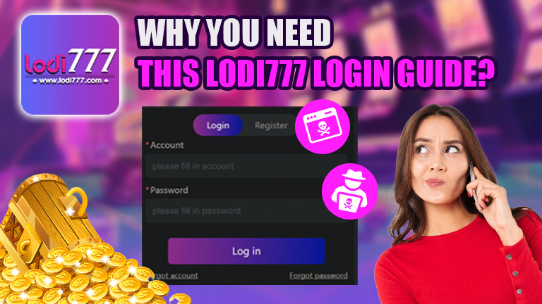 why do you need this lodi777 login guide, demonstrate with lodi777 login interface and logo lodi777