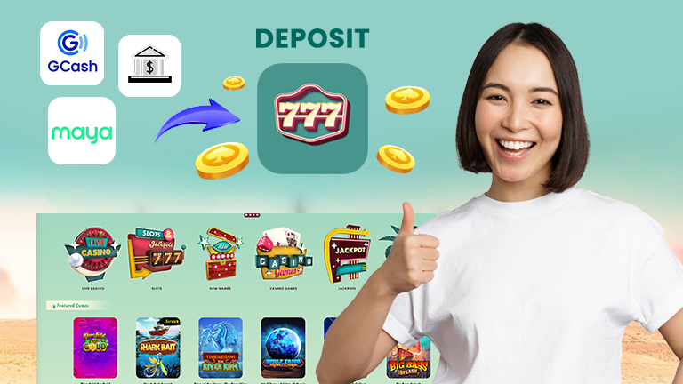 How to deposit in 777Casino, demonstrate with logo GCash, Maya and bank transfer money to logo 777Casino